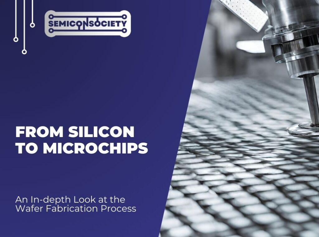 From Silicon to Microchips An In-depth Look at the Wafer Fabrication Process