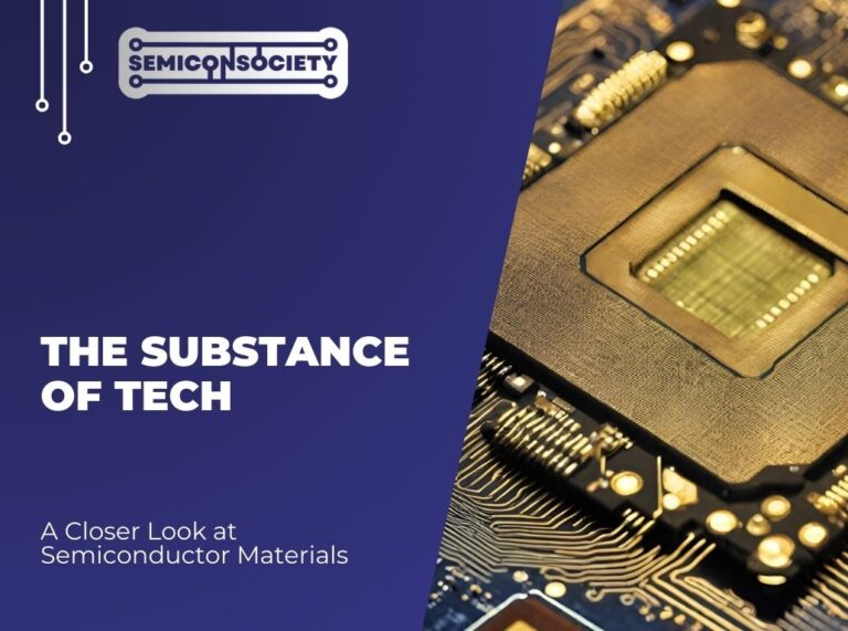 The Substance of Tech A Closer Look at Semiconductor Materials